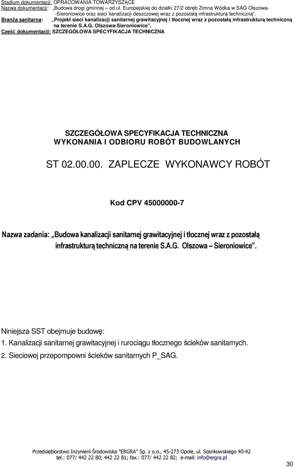 tłocznej wraz z pozostałą infrastrukturą techniczną na terenie S.A.G. Olszowa Sieroniowice.