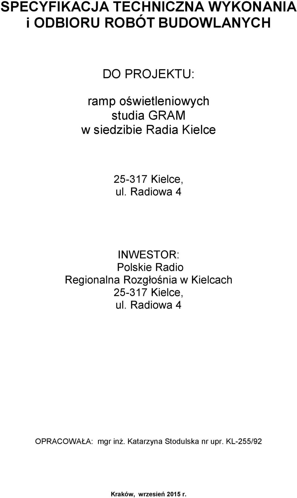 Regionalna Rozgłośnia w Kielcach OPRACOWAŁA: mgr inż.