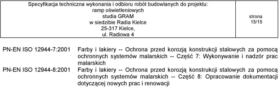 nadzór prac malarskich Farby i lakiery -- Ochrona przed korozją konstrukcji stalowych za