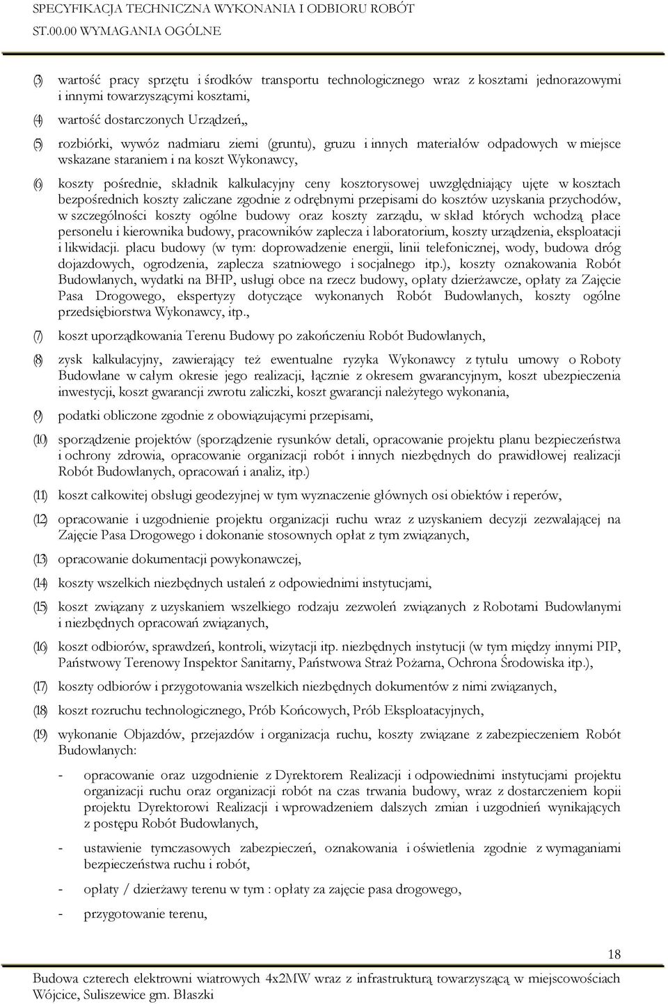 bezpośrednich koszty zaliczane zgodnie z odrębnymi przepisami do kosztów uzyskania przychodów, w szczególności koszty ogólne budowy oraz koszty zarządu, w skład których wchodzą płace personelu i