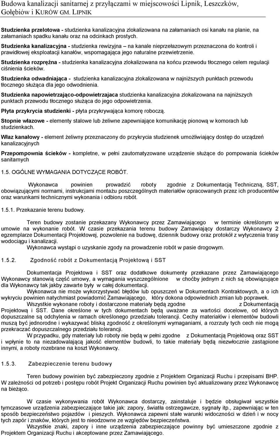 Studzienka rozprężna - studzienka kanalizacyjna zlokalizowana na końcu przewodu tłocznego celem regulacji ciśnienia ścieków.