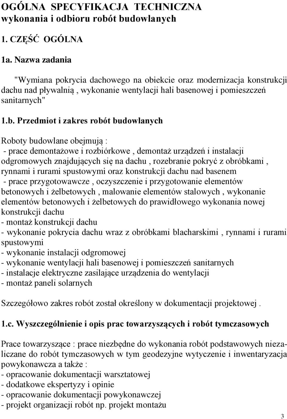 ekcie oraz modernizacja konstrukcji dachu nad pływalnią, wykonanie wentylacji hali ba