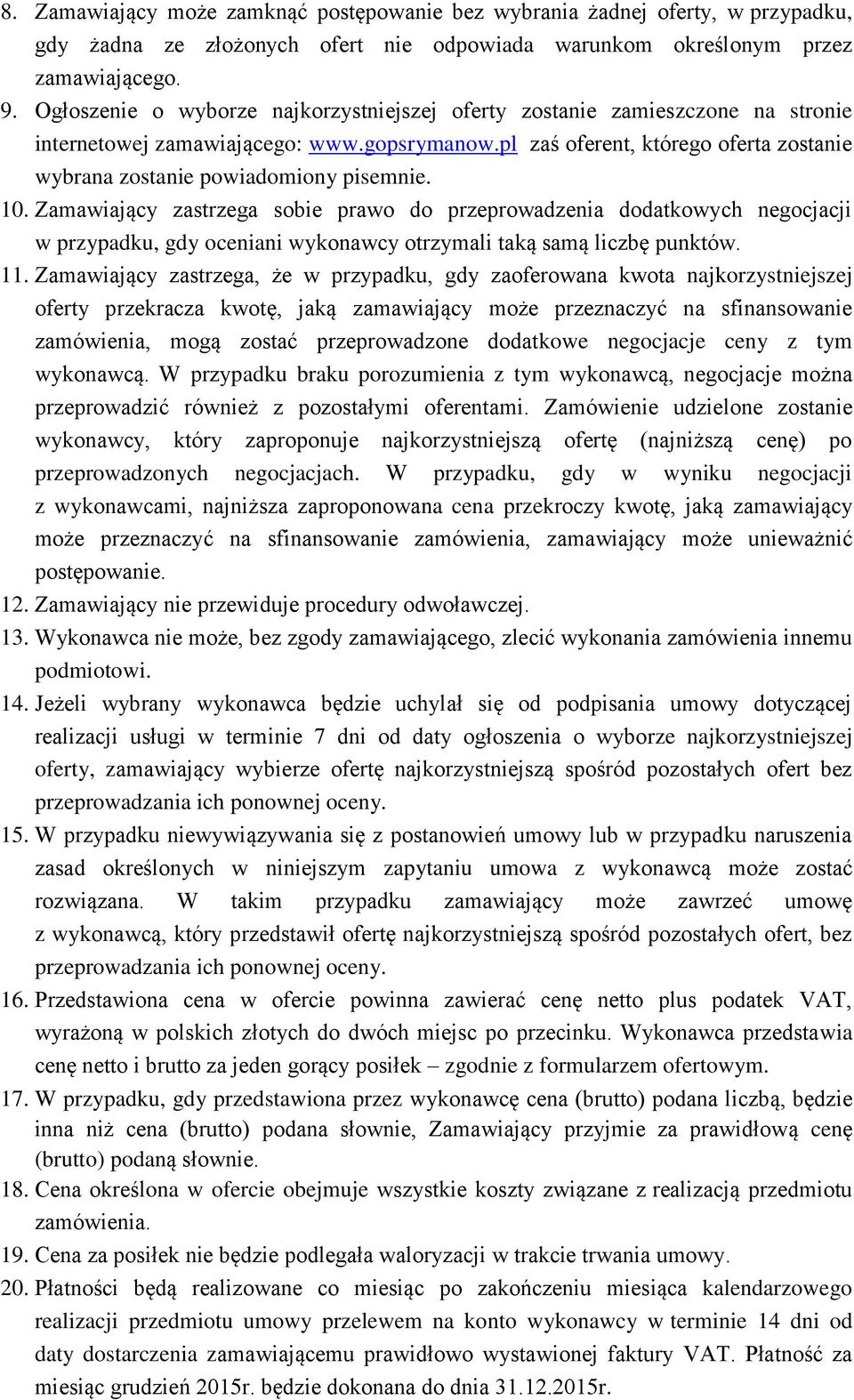 pl zaś oferent, którego oferta zostanie wybrana zostanie powiadomiony pisemnie. 10.