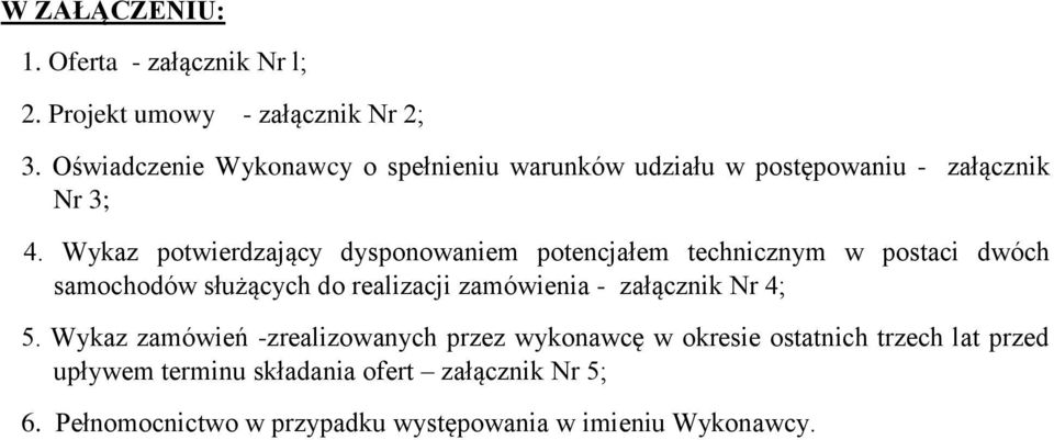 Wykaz potwierdzający dysponowaniem potencjałem technicznym w postaci dwóch samochodów służących do realizacji zamówienia -