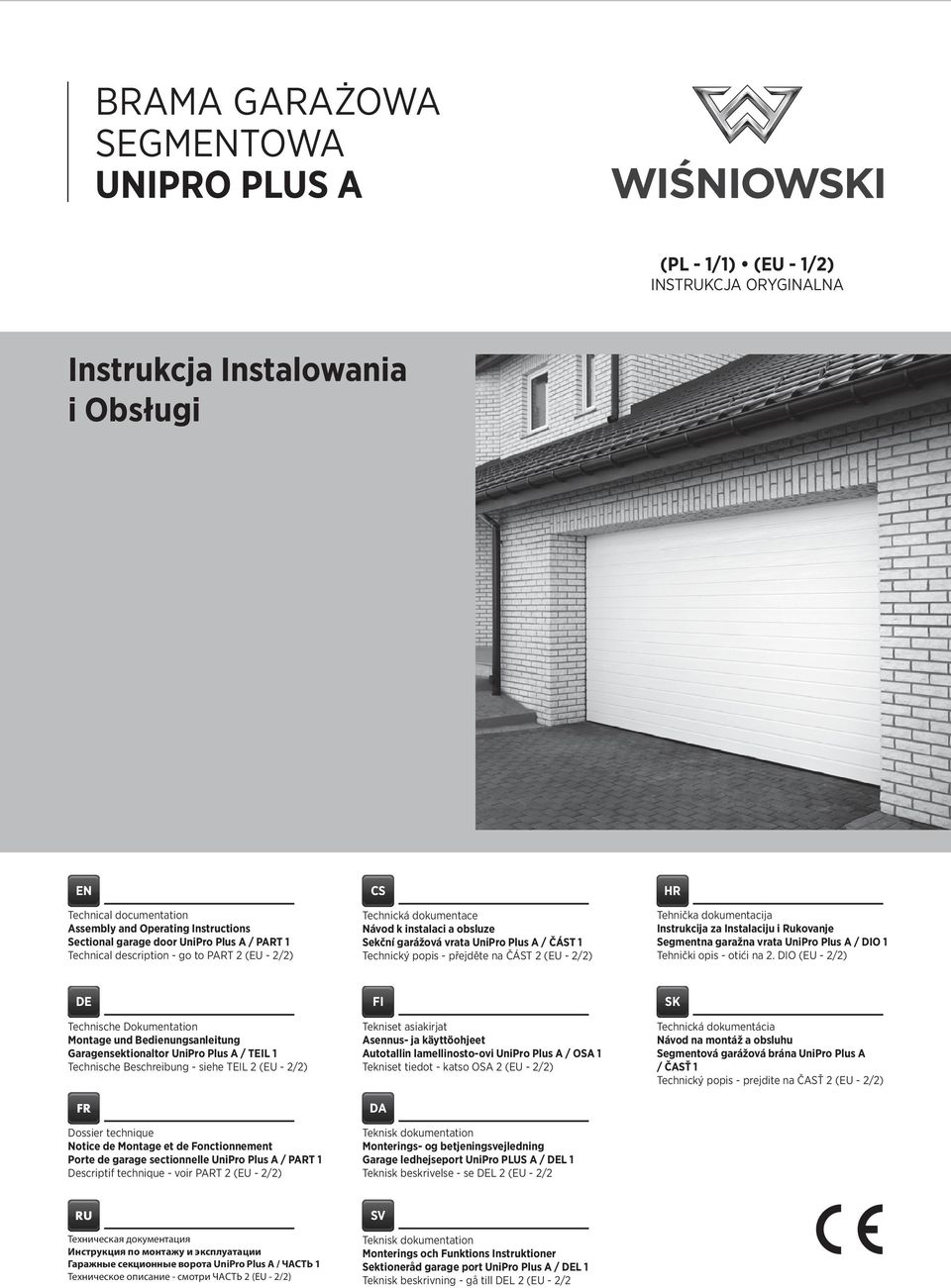 přejděte na ČÁST 2 (EU - 2/2) HR Tehnička dokumentacija Instrukcija za Instalaciju i Rukovanje Segmentna garažna vrata UniPro Plus A / DIO 1 Tehnički opis - otići na 2.