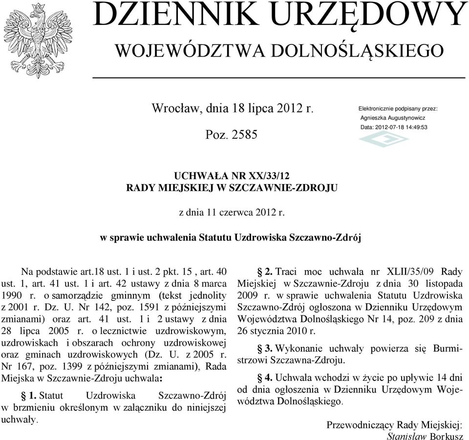 o samorządzie gminnym (tekst jednolity z 2001 r. Dz. U. Nr 142, poz. 1591 z późniejszymi zmianami) oraz art. 41 ust. 1 i 2 ustawy z dnia 28 lipca 2005 r.