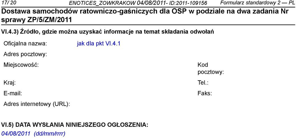 3) Źródło, gdzie można uzyskać informacje na temat składania odwołań Oficjalna nazwa: