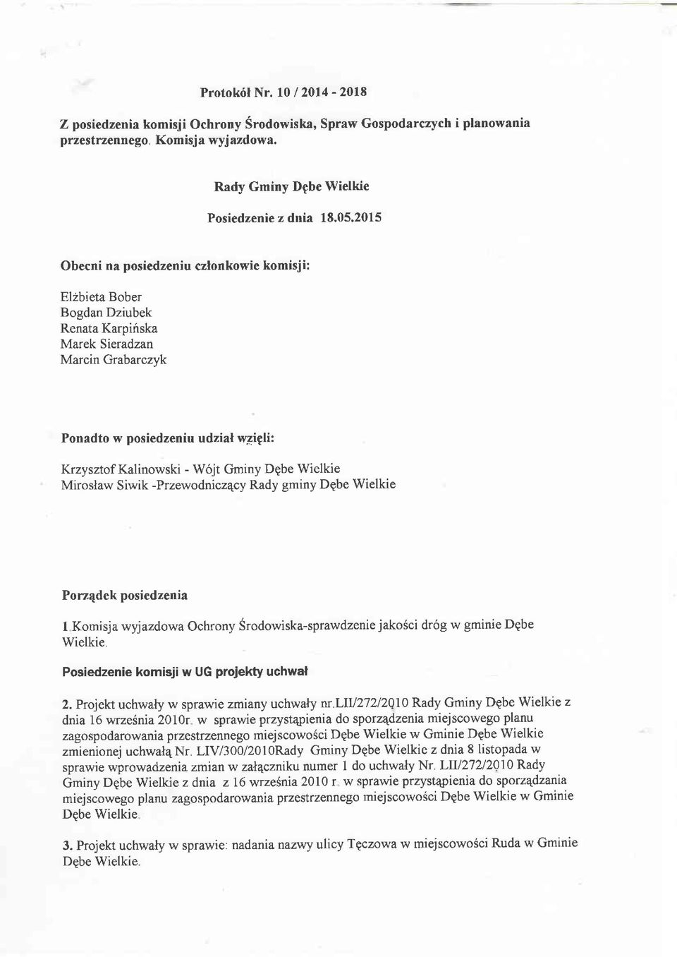 Gminy Dgbe Wielkie Miroslaw Siwik -Przewodnicz4cy Rady gminy Dpbe Wielkie Porz4dek posiedzenia I Komisja wyjazdowa Ochrony Srodowiska-sprawdzenie jako3ci dr6g w gminie Dqbe Wielkie.