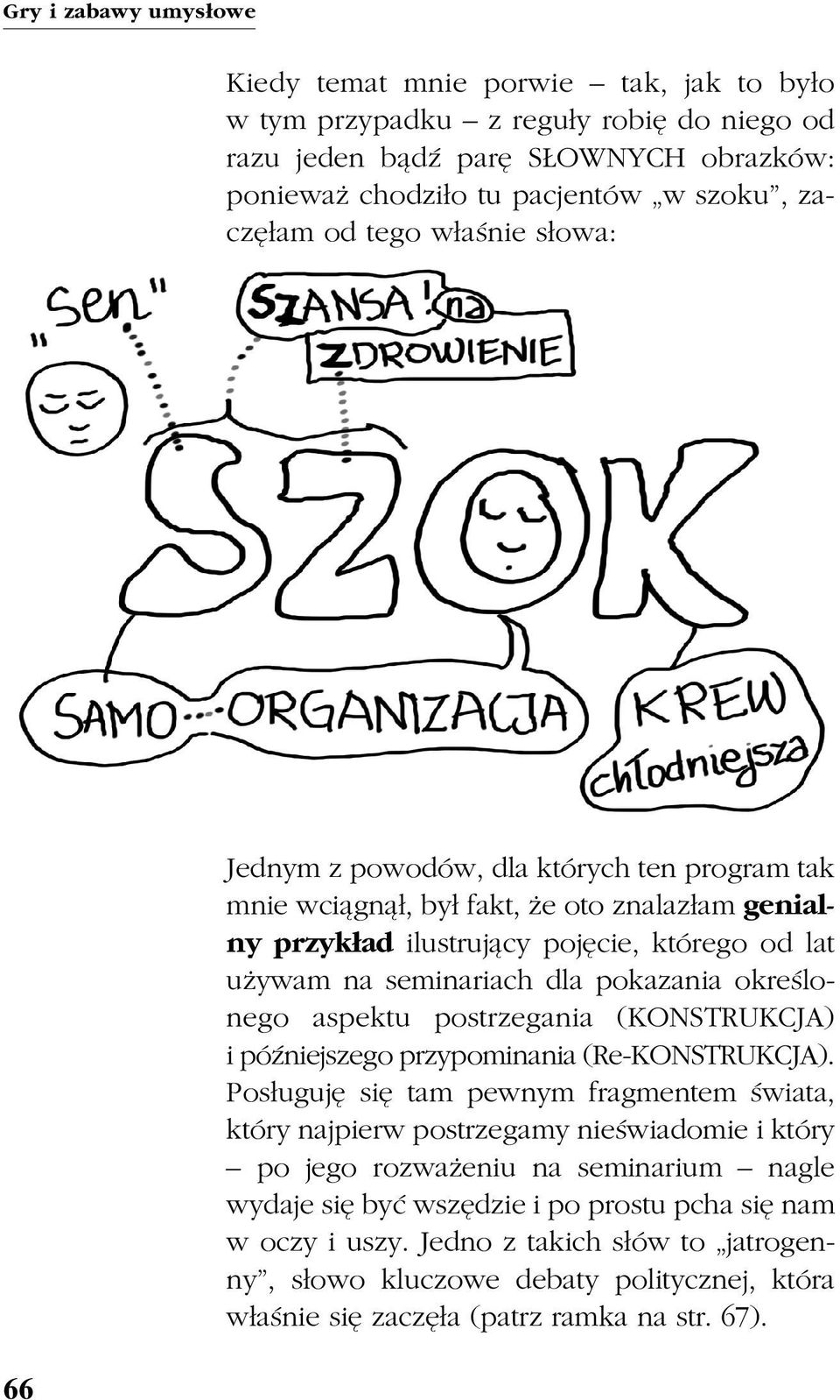 okreœlonego aspektu postrzegania (KONSTRUKCJA) i póÿniejszego przypominania (Re-KONSTRUKCJA).