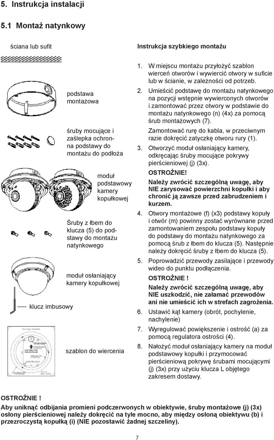 Śruby z łbem do klucza (5) do podstawy do montażu natynkowego moduł osłaniający kamery kopułkowej szablon do wiercenia 1.