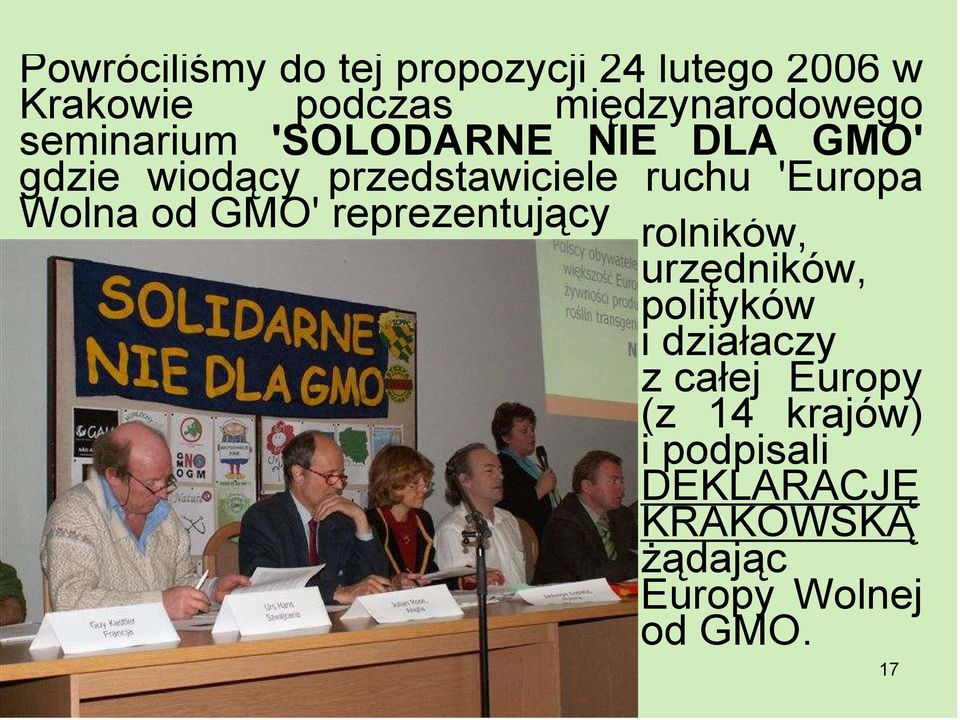 Wolna od GMO' reprezentujący rolników, urzędników, polityków i działaczy z całej