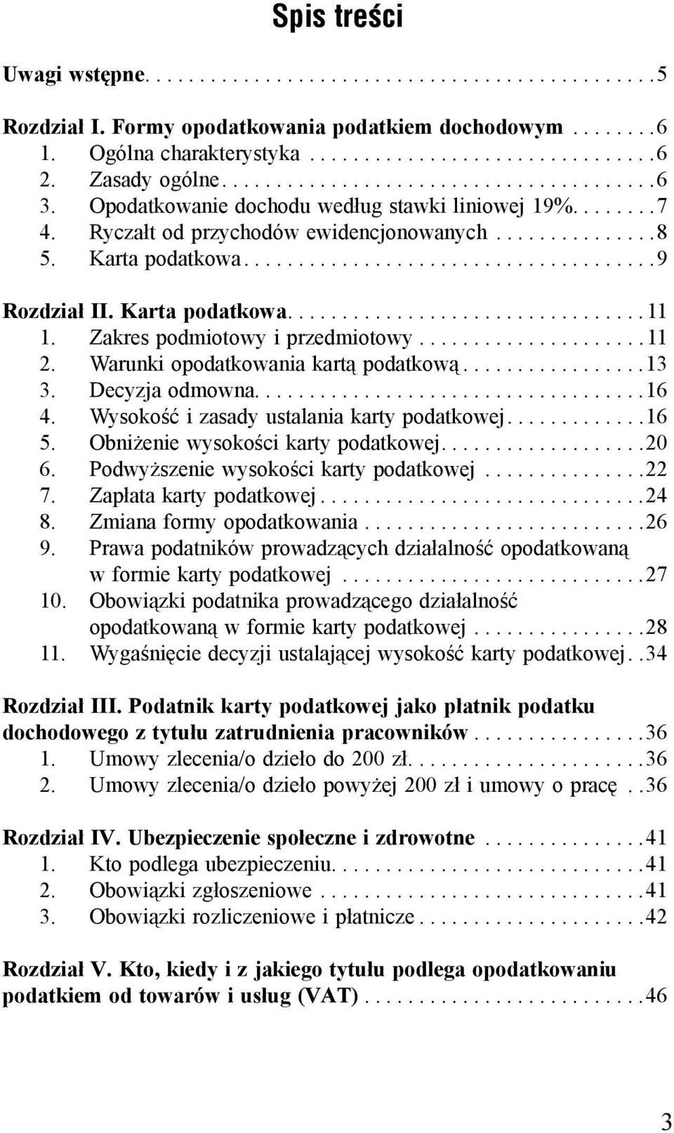 .....................................9 Rozdział II. Karta podatkowa.................................11 1. Zakres podmiotowy i przedmiotowy.....................11 2.