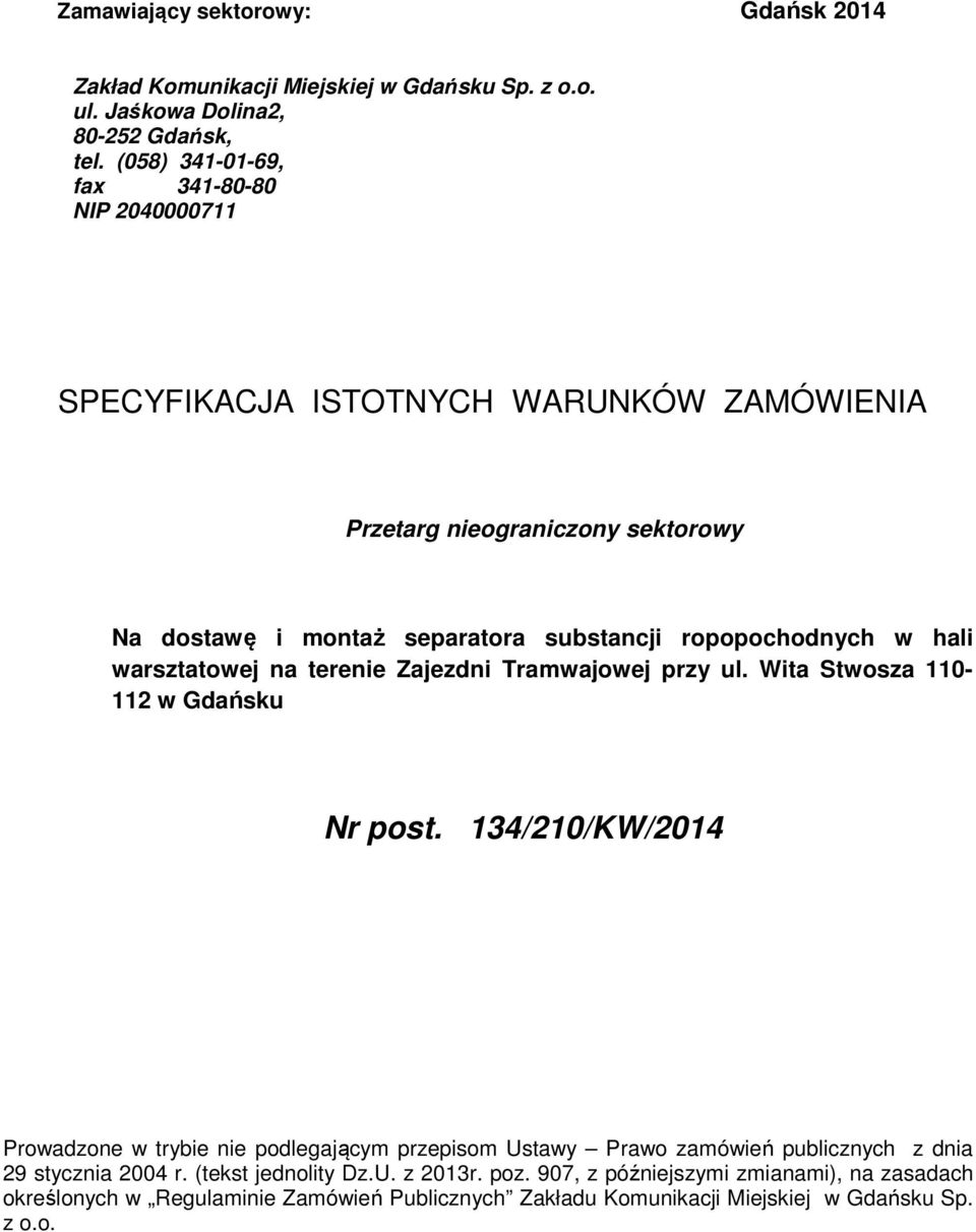 ropopochodnych w hali warsztatowej na terenie Zajezdni Tramwajowej przy ul. Wita Stwosza 110-112 w Gdańsku Nr post.