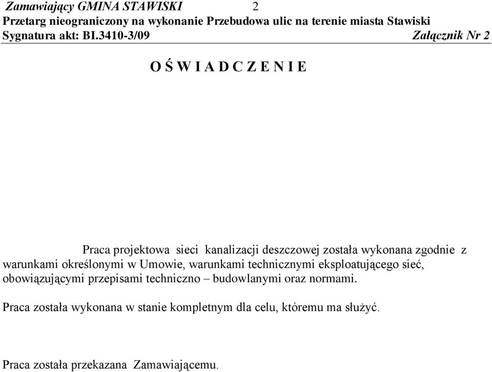 eksploatującego sieć, obowiązującymi przepisami techniczno budowlanymi oraz normami.