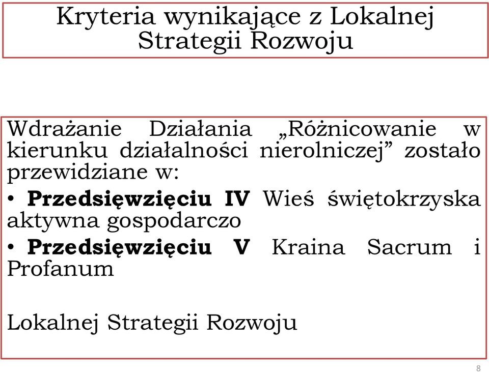 przewidziane w: Przedsięwzięciu IV Wieś świętokrzyska aktywna