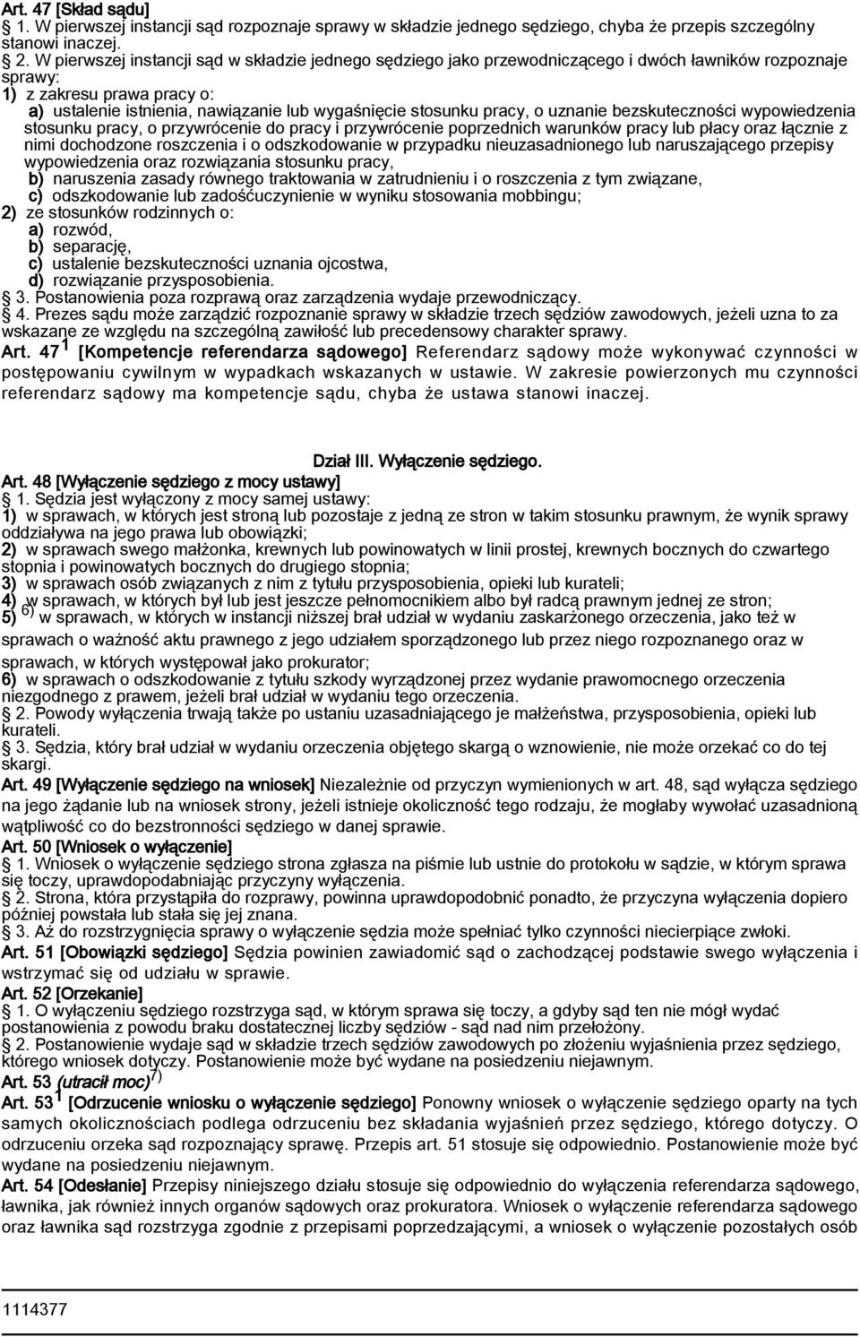 pracy, o uznanie bezskuteczności wypowiedzenia stosunku pracy, o przywrócenie do pracy i przywrócenie poprzednich warunków pracy lub płacy oraz łącznie z nimi dochodzone roszczenia i o odszkodowanie