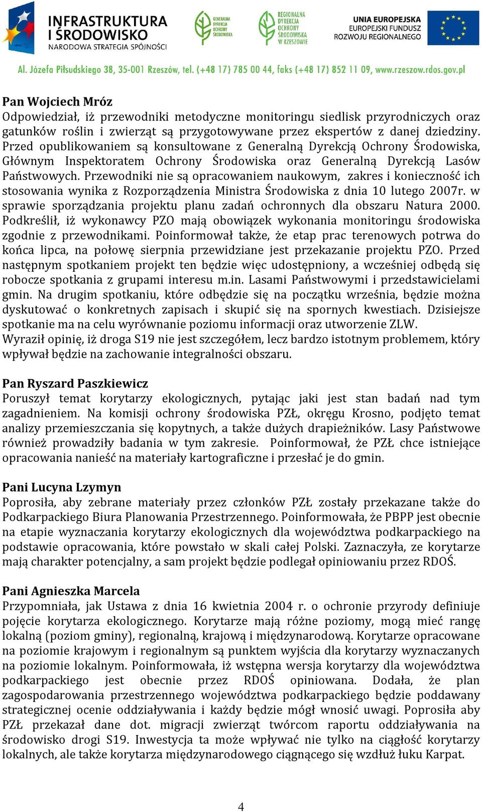 Przewodniki nie są opracowaniem naukowym, zakres i konieczność ich stosowania wynika z Rozporządzenia Ministra Środowiska z dnia 10 lutego 2007r.