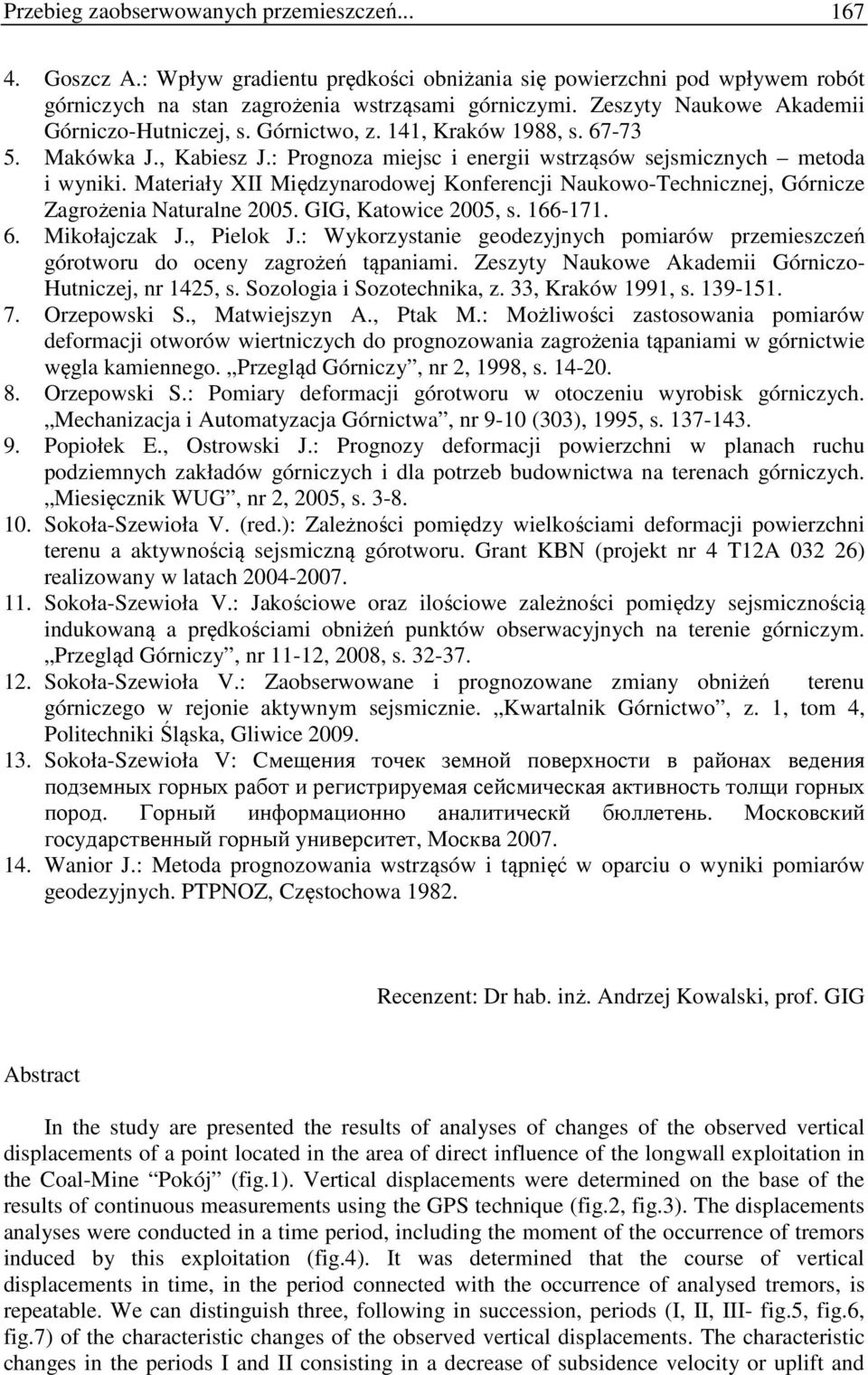 Materiały XII Międzynarodowej Konferencji Naukowo-Technicznej, Górnicze Zagrożenia Naturalne 2005. GIG, Katowice 2005, s. 166-171. 6. Mikołajczak J., Pielok J.