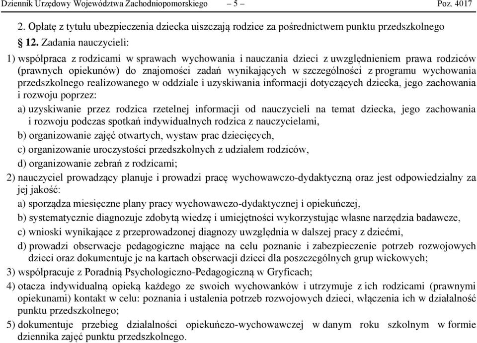 programu wychowania przedszkolnego realizowanego w oddziale i uzyskiwania informacji dotyczących dziecka, jego zachowania i rozwoju poprzez: a) uzyskiwanie przez rodzica rzetelnej informacji od