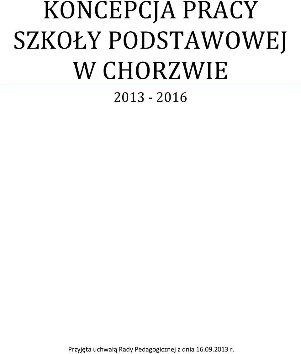 2013-2016 Przyjęta uchwałą