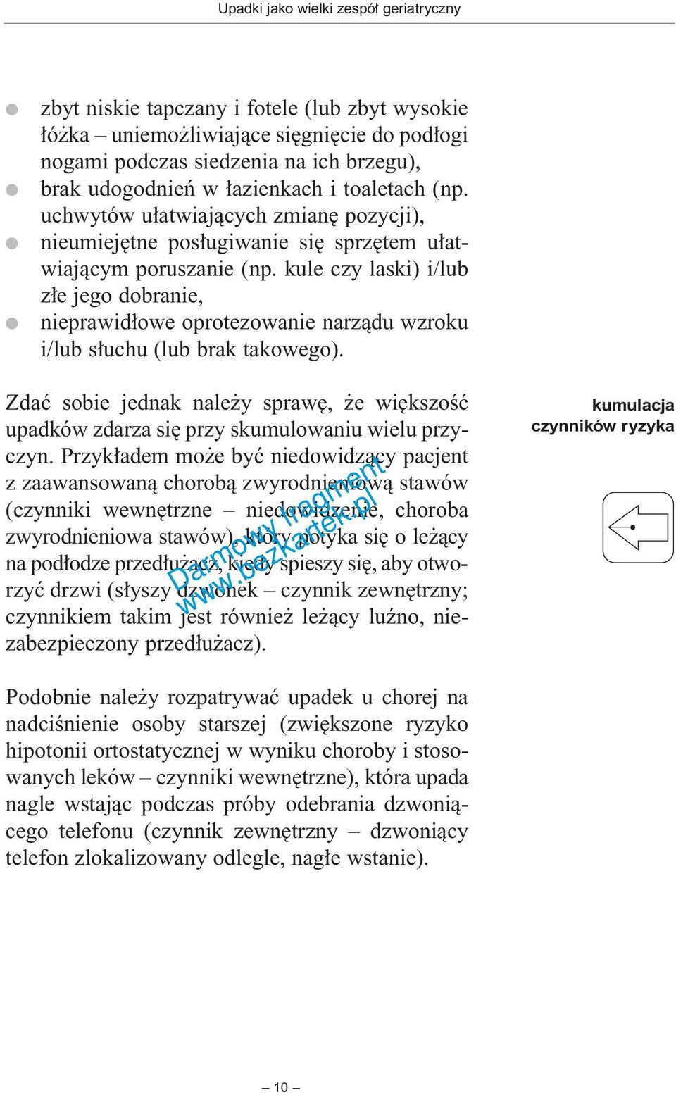 kule czy laski) i/lub z e jego dobranie, nieprawid owe oprotezowanie narzàdu wzroku i/lub s uchu (lub brak takowego).