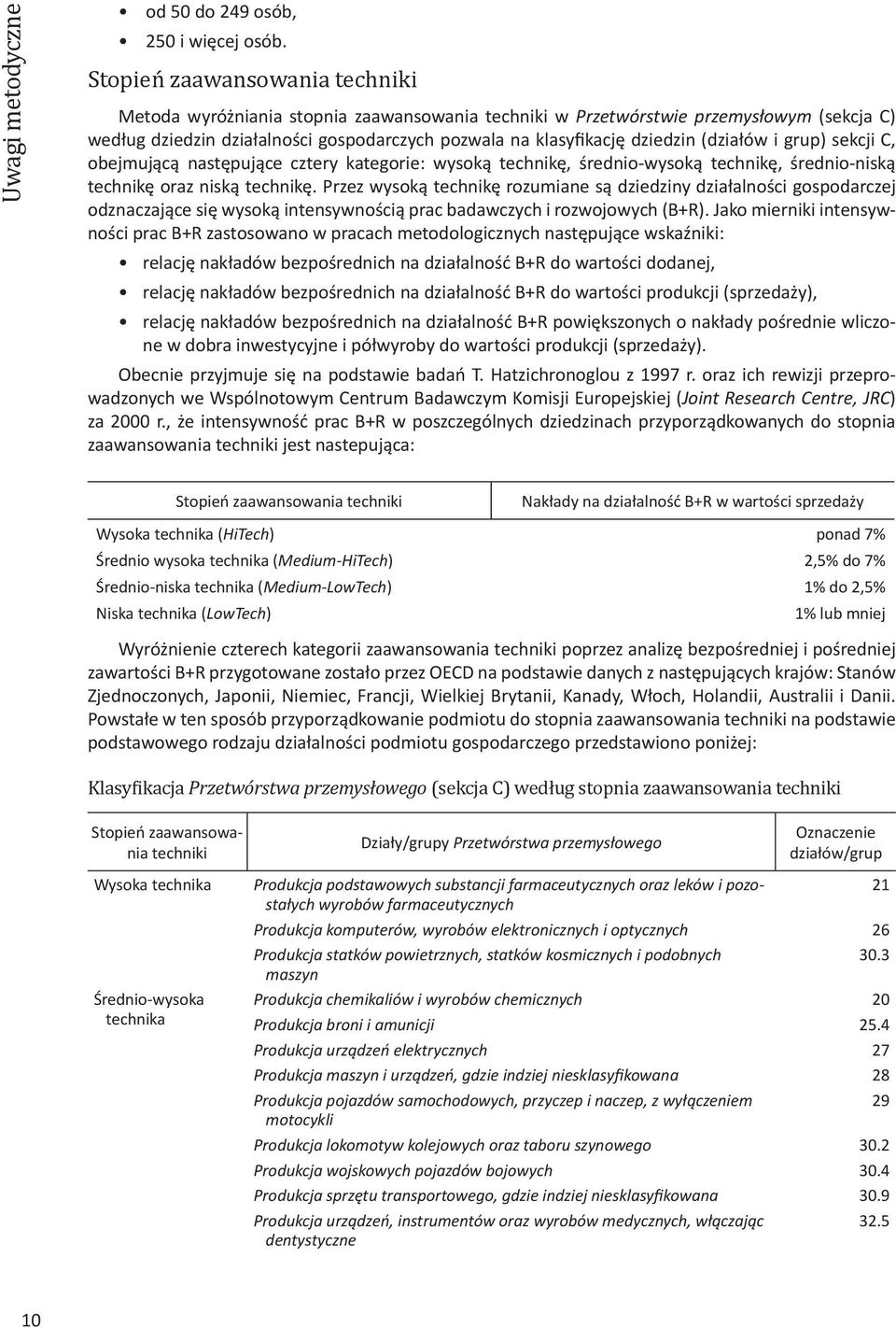 oejmującą nstępujące cztery ktegorie: wysoką technikę, średniowysoką technikę, średnioniską technikę orz niską technikę.