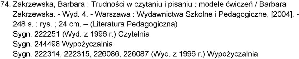 : rys. ; 24 cm. (Literatura Pedagogiczna) Sygn. 222251 (Wyd. z 1996 r.) Czytelnia Sygn.