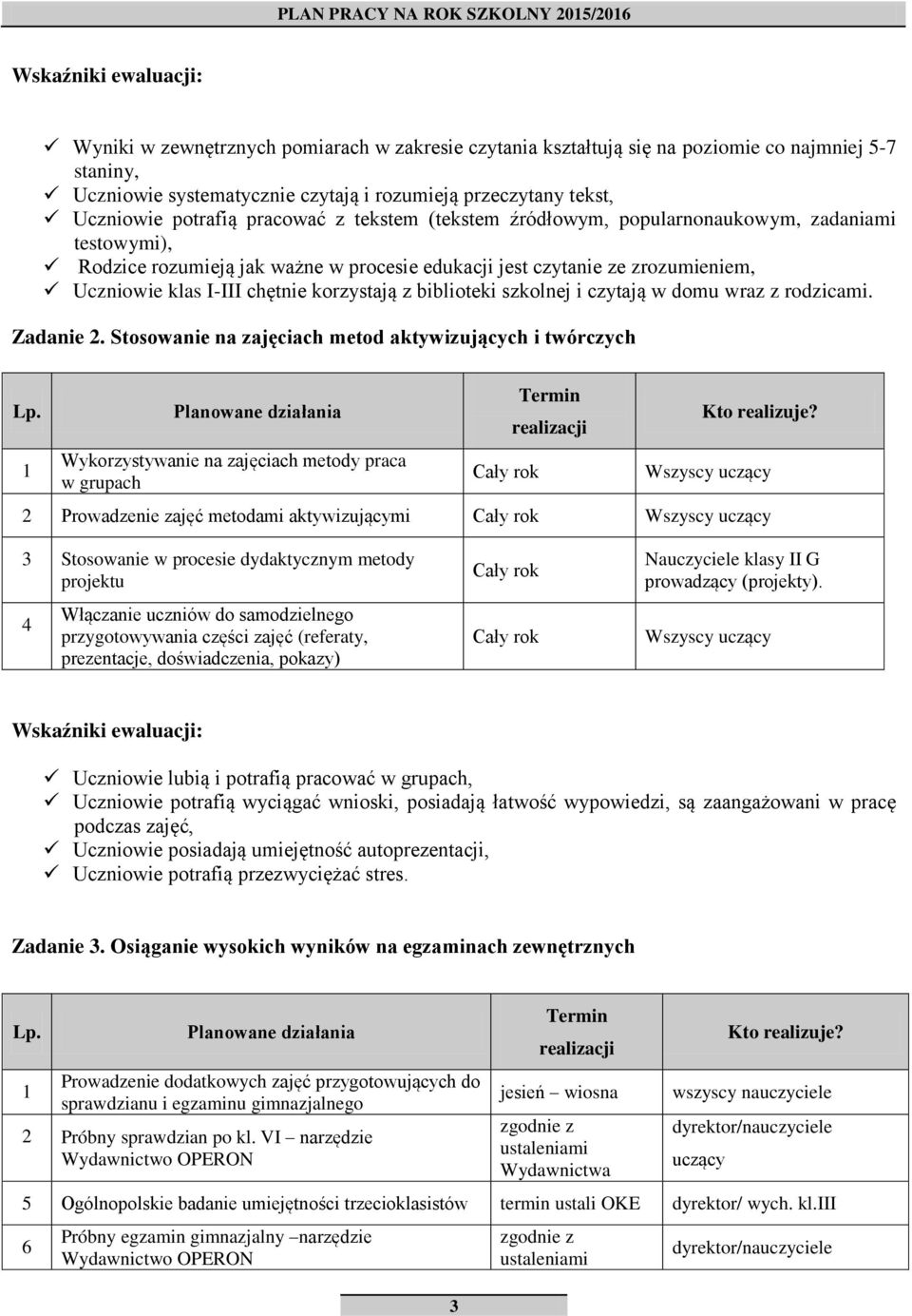 chętnie korzystają z biblioteki szkolnej i czytają w domu wraz z rodzicami. Zadanie.