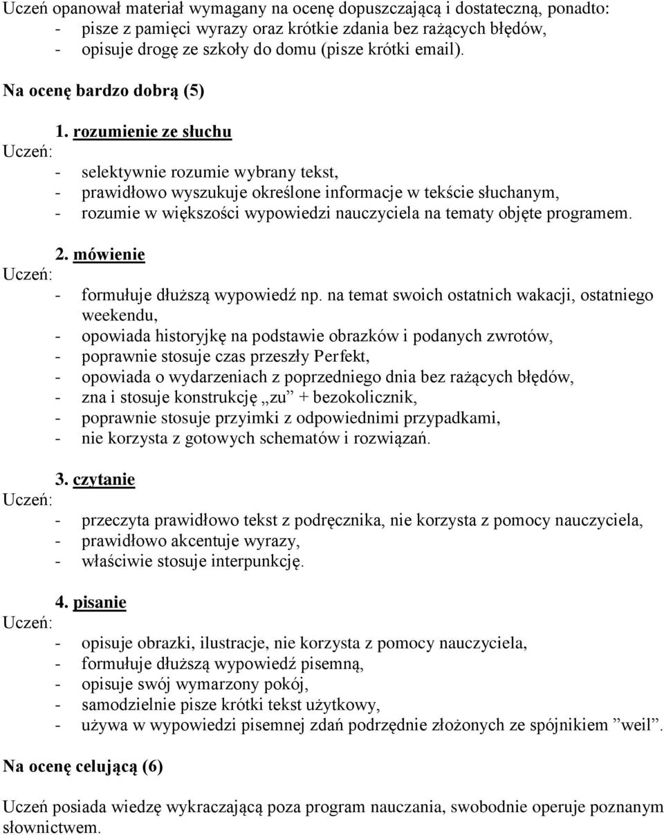 mówienie - formułuje dłuższą wypowiedź np.