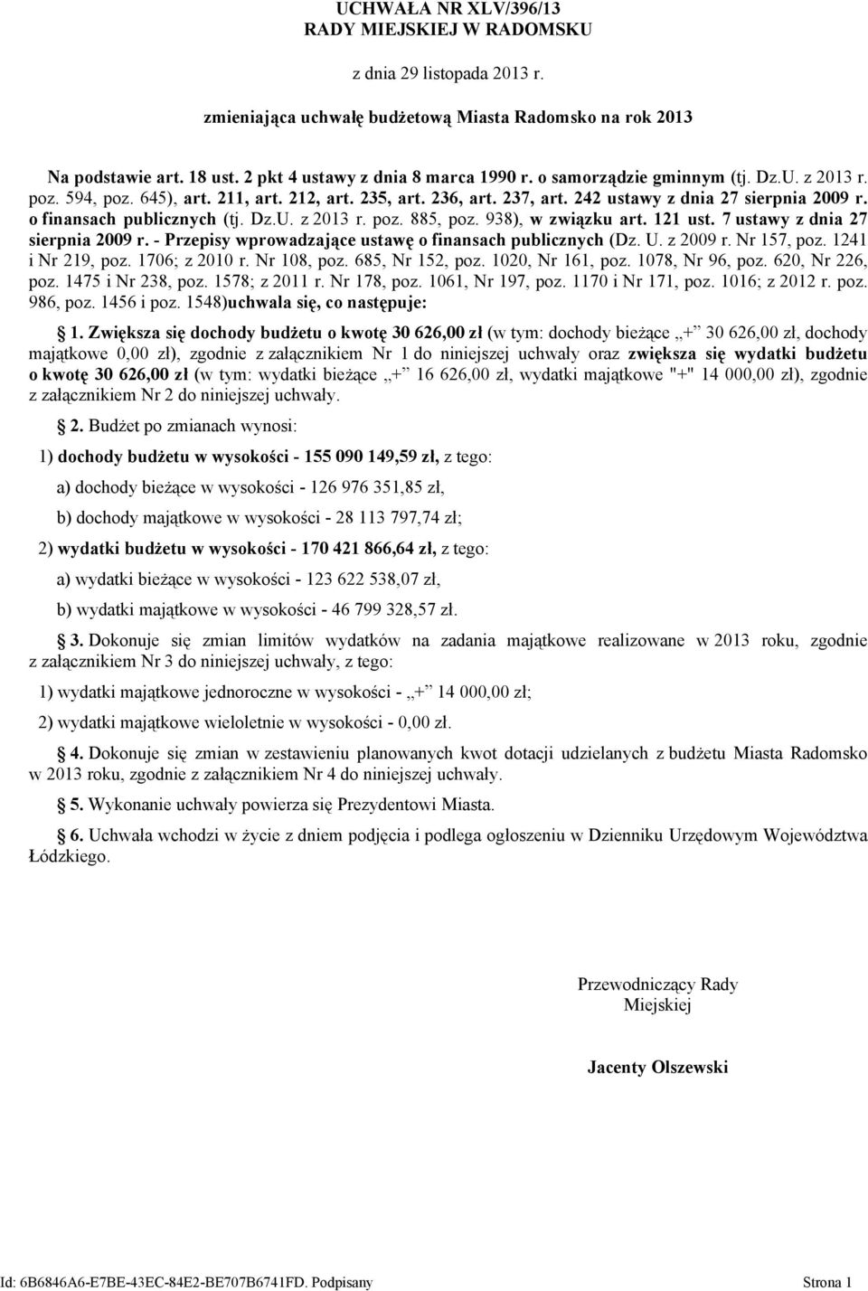 938), w związku art. 121 ust. 7 ustawy z dnia 27 sierpnia 2009 r. - Przepisy wprowadzające ustawę o finansach publicznych (Dz. U. z 2009 r. Nr 157, poz. 1241 i Nr 219, poz. 1706; z 2010 r.