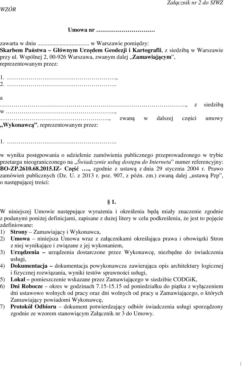 .. w wyniku postępowania o udzielenie zamówienia publicznego przeprowadzonego w trybie przetargu nieograniczonego na Świadczenie usług dostępu do Internetu numer referencyjny: BO-ZP.2610.68.2015.