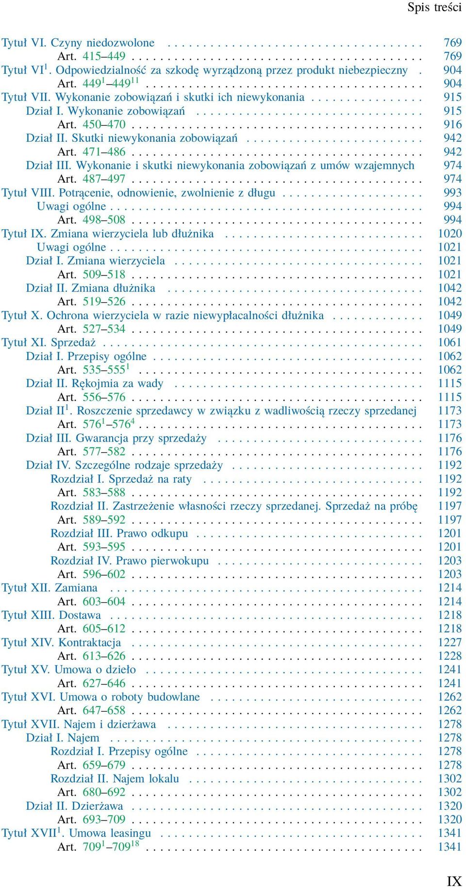 ............... 915 Dział I. Wykonanie zobowiązań................................ 915 Art. 450 470......................................... 916 Dział II. Skutki niewykonania zobowiązań......................... 942 Art.