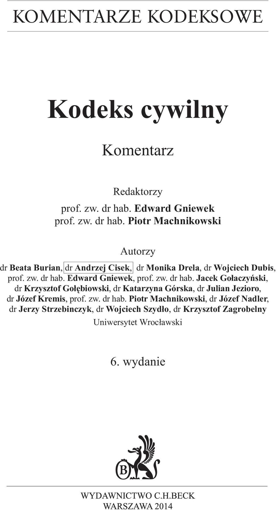 Piotr Machnikowski Autorzy dr Beata Burian, drandrzej Cisek, drmonika Drela, drwojciech Dubis, prof. zw. dr hab.