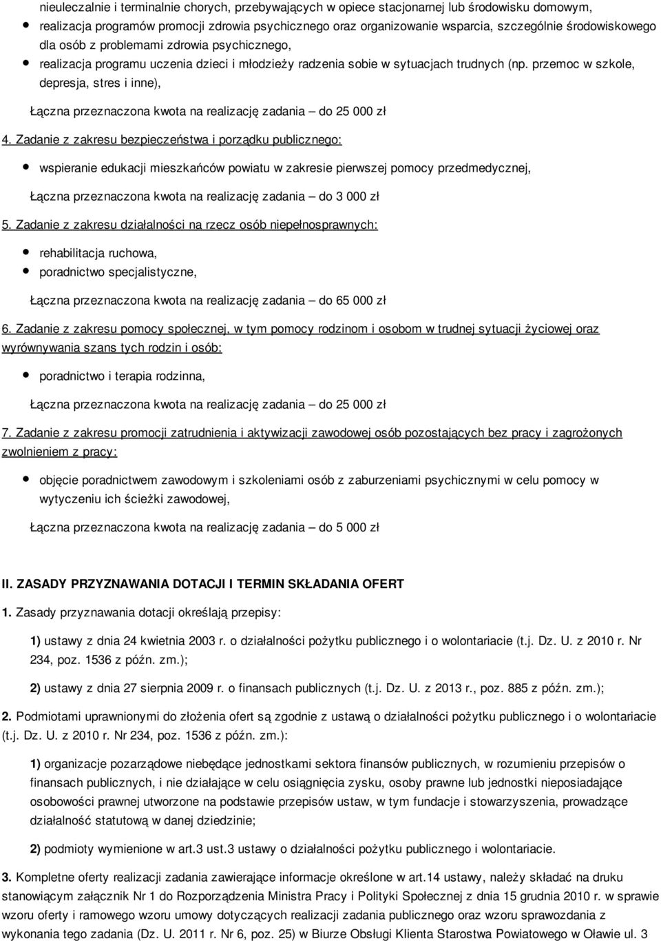 przemoc w szkole, depresja, stres i inne), Łączna przeznaczona kwota na realizację zadania do 25 000 zł 4.