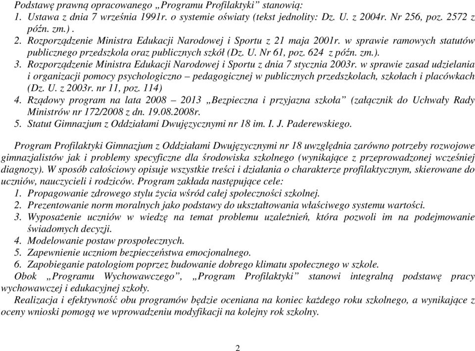 Nr 61, poz. 624 z późn. zm.). 3. Rozporządzenie Ministra Edukacji Narodowej i Sportu z dnia 7 stycznia 2003r.