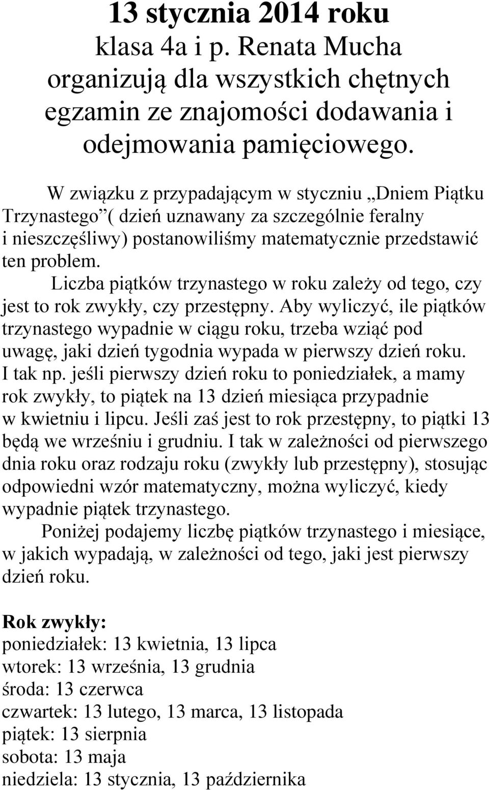 Liczba piątków trzynastego w roku zależy od tego, czy jest to rok zwykły, czy przestępny.