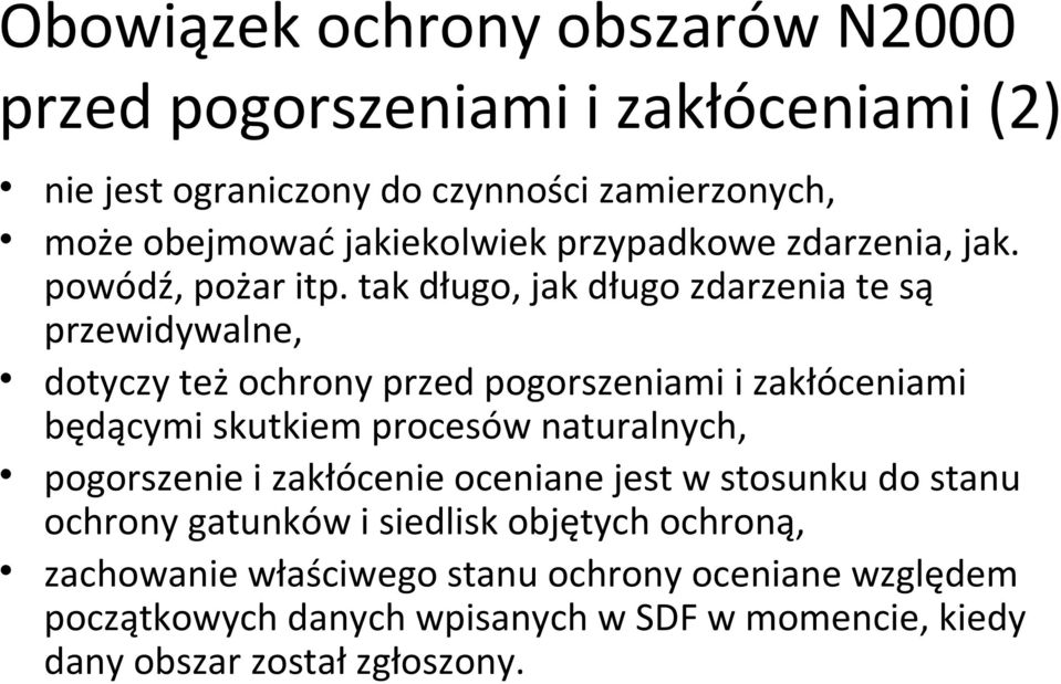 tak długo, jak długo zdarzenia te są przewidywalne, dotyczy też ochrony przed pogorszeniami i zakłóceniami będącymi skutkiem procesów