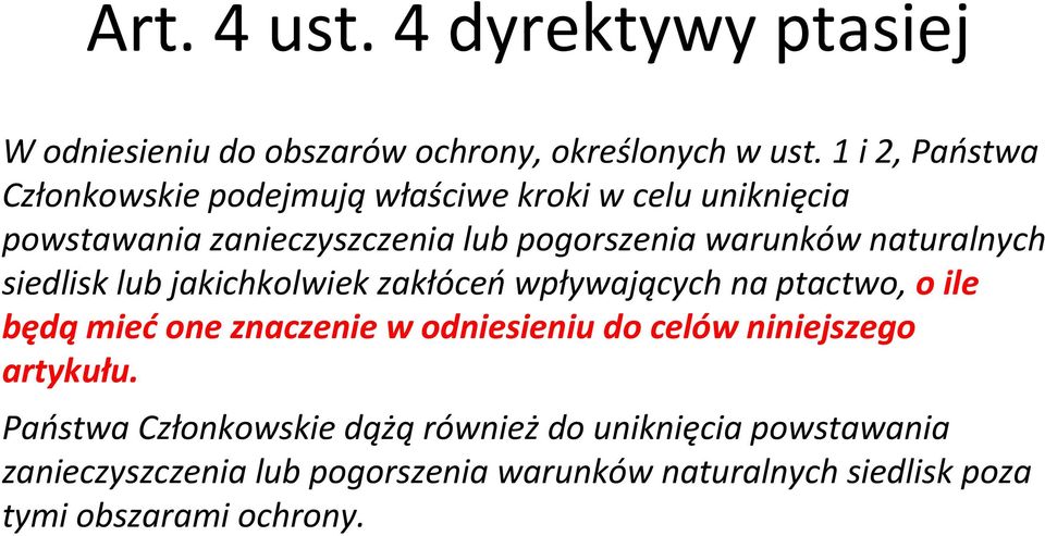 naturalnych siedlisk lub jakichkolwiek zakłóceń wpływających na ptactwo, o ile będą mieć one znaczenie w odniesieniu do celów