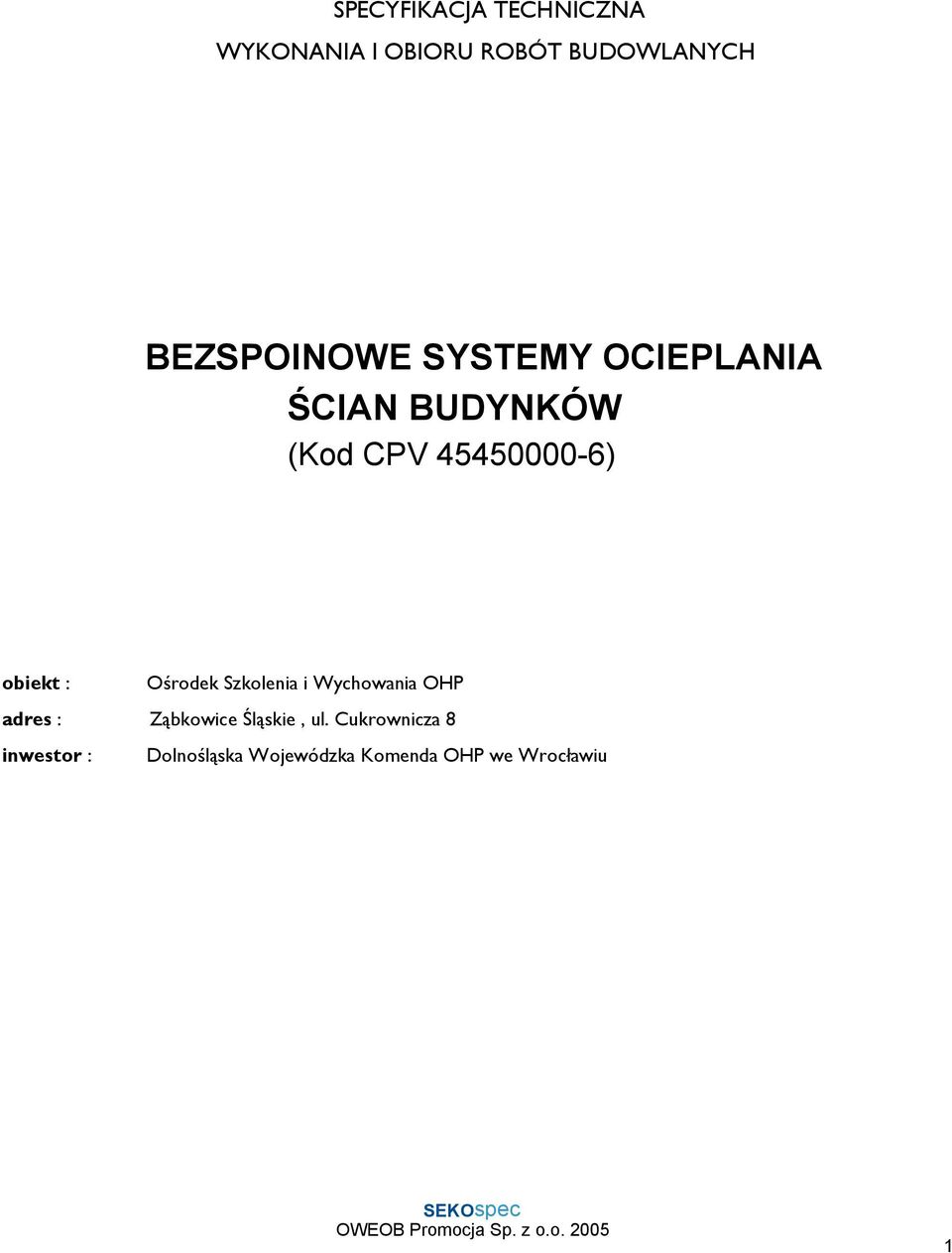 obiekt : Ośrodek Szkolenia i Wychowania OHP adres : Ząbkowice