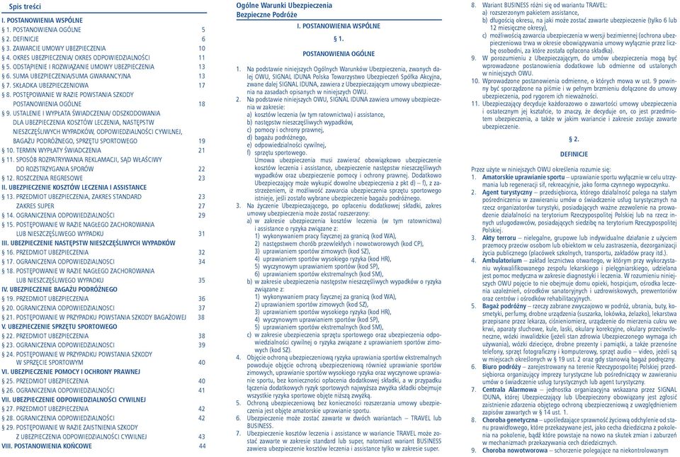 USTALENIE I WYPŁATA ŚWIADCZENIA/ ODSZKODOWANIA DLA UBEZPIECZENIA KOSZTÓW LECZENIA, NASTĘPSTW NIESZCZĘŚLIWYCH WYPADKÓW, ODPOWIEDZIALNOŚCI CYWILNEJ, BAGAŻU PODRÓŻNEGO, SPRZĘTU SPORTOWEGO 19 10.