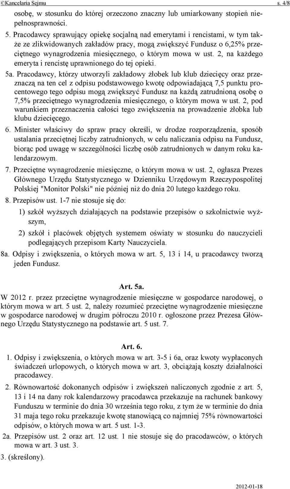 ust. 2, na każdego emeryta i rencistę uprawnionego do tej opieki. 5a.