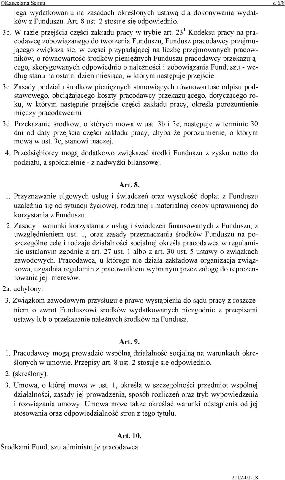 23 1 Kodeksu pracy na pracodawcę zobowiązanego do tworzenia Funduszu, Fundusz pracodawcy przejmującego zwiększa się, w części przypadającej na liczbę przejmowanych pracowników, o równowartość środków