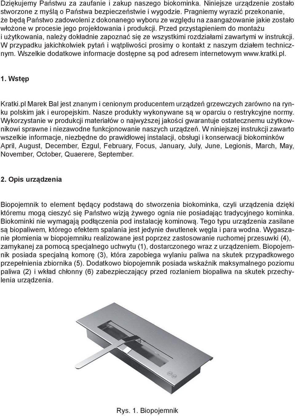 Przed przystąpieniem do montażu i użytkowania, należy dokładnie zapoznać się ze wszystkimi rozdziałami zawartymi w instrukcji.