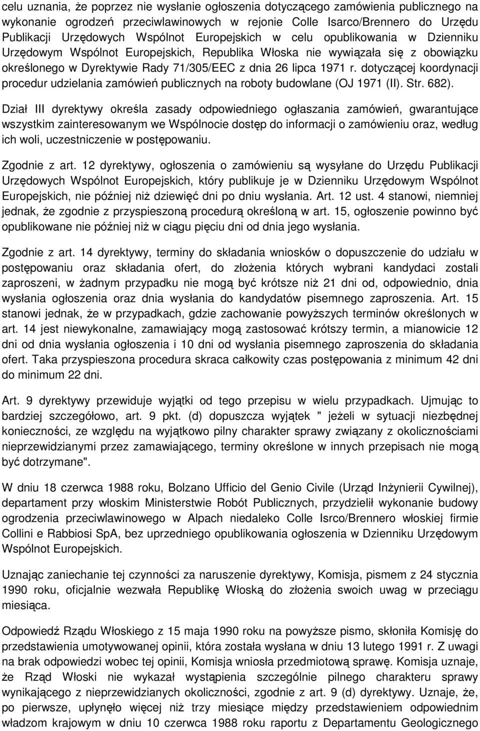 dotyczącej koordynacji procedur udzielania zamówień publicznych na roboty budowlane (OJ 1971 (II). Str. 682).