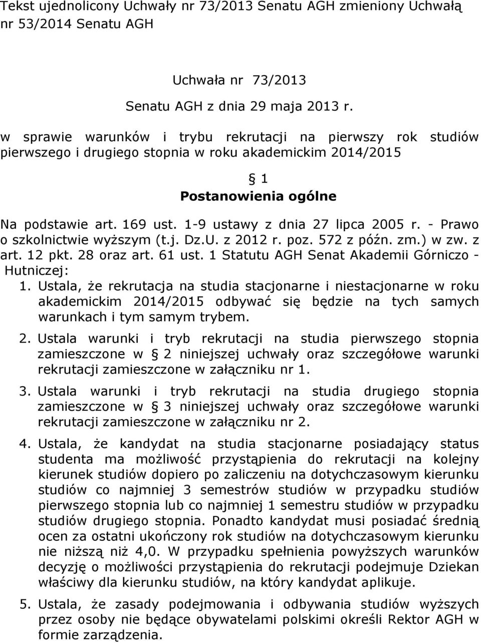 1-9 ustawy z dnia 27 lipca 2005 r. - Prawo o szkolnictwie wyższym (t.j. Dz.U. z 2012 r. poz. 572 z późn. zm.) w zw. z art. 12 pkt. 28 oraz art. 61 ust.