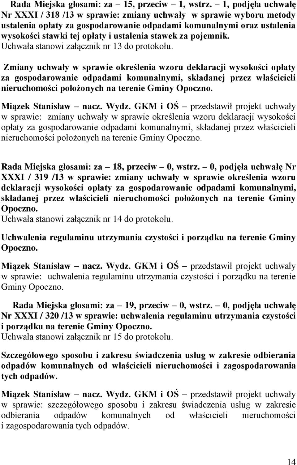 stawek za pojemnik. Uchwała stanowi załącznik nr 13 do protokołu.