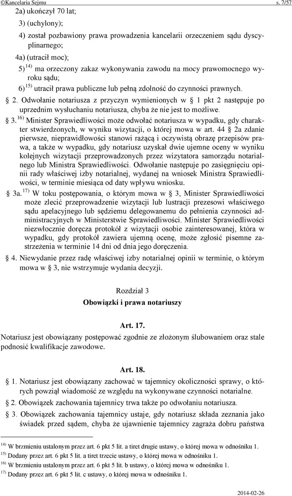 prawomocnego wyroku sądu; 6) 15) utracił prawa publiczne lub pełną zdolność do czynności prawnych. 2.