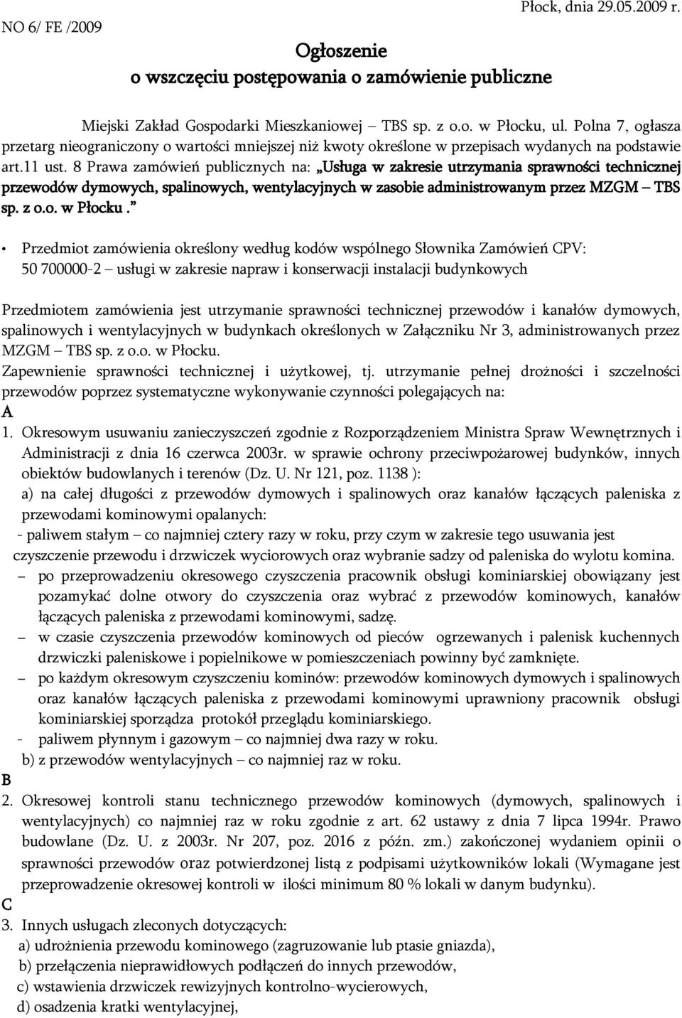 8 Prawa zamówień publicznych na: Usługa w zakresie utrzymania sprawności technicznej przewodów dymowych, spalinowych, wentylacyjnych w zasobie administrowanym przez MZGM TBS sp. z o.o. w Płocku.