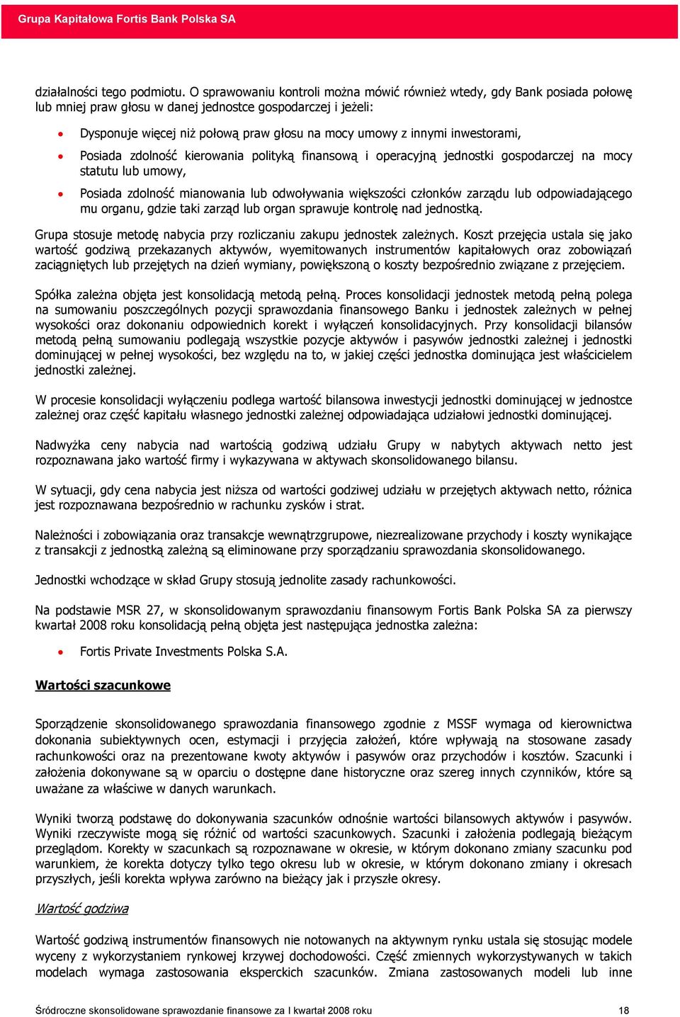 inwestorami, Posiada zdolność kierowania polityką finansową i operacyjną jednostki gospodarczej na mocy statutu lub umowy, Posiada zdolność mianowania lub odwoływania większości członków zarządu lub