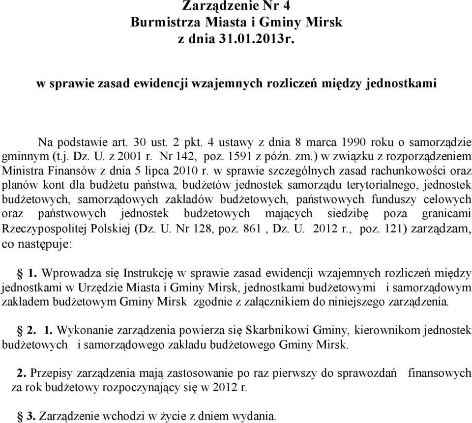 w sprawie szczególnych zasad rachunkowości oraz planów kont dla budżetu państwa, budżetów samorządu terytorialnego, budżetowych, samorządowych zakładów budżetowych, państwowych funduszy celowych oraz